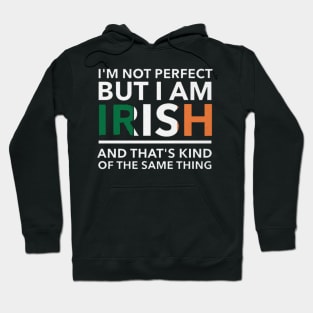 irish not perfect Hoodie